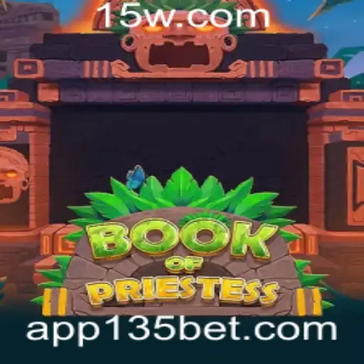 Explorando o Fascinante Universo do Jogo BookOfPriestess e a Plataforma 135bet